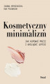 Okładka książki: Kosmetyczny minimalizm