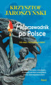Okładka książki: Półprzewodnik po Polsce. 10 miejsc, 100 osobistych historii