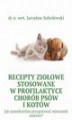 Okładka książki: Recepty ziołowe stosowane w profilaktyce chorób psów i kotów