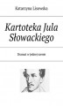 Okładka książki: Kartoteka Jula Słowackiego