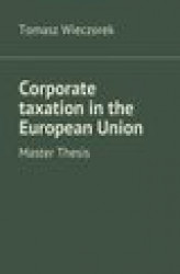 Okładka: Corporate taxation in the European Union