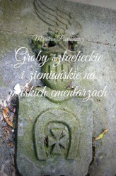 Okładka: Groby szlacheckie i ziemiańskie na polskich cmentarzach