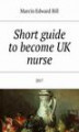 Okładka książki: Short guide to become UK nurse