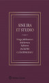 Okładka książki: Sine ira et studio. Księga jubileuszowa dedykowana Sędziemu Jackowi Gudowskiemu