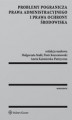 Okładka książki: Problemy pogranicza prawa administracyjnego i prawa ochrony środowiska
