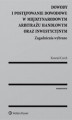 Okładka książki: Dowody i postępowanie dowodowe w międzynarodowym arbitrażu handlowym oraz inwestycyjnym. Zagadnienia wybrane