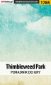 Okładka książki: Thimbleweed Park - poradnik do gry