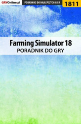 Okładka: Farming Simulator 18 - poradnik do gry