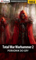 Okładka książki: Total War: Warhammer II - poradnik do gry