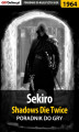 Okładka książki: Sekiro Shadows Die Twice - poradnik do gry