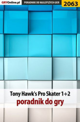 Okładka: Tony Hawk's Pro Skater 1+2 - poradnik do gry
