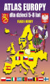 Okładka książki: Atlas Europy dla dzieci 5-8 lat.