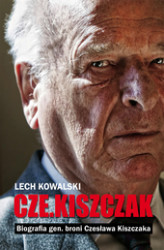 Okładka: „Czekiszczak” Biografia gen. broni Czesława Kiszczaka DODRUK
