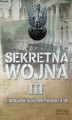 Okładka książki: SEKRETNA WOJNA 3. Z dziejów kontrwywiadu II RP (1914) 1918-1945 (1948)