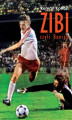 Okładka książki: Zibi. Biografia Zbigniewa Bońka