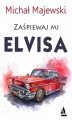 Okładka książki: Zaśpiewaj mi Elvisa