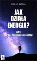 Okładka książki: Jak działa energia? Czyli Rozwój Duchowy od podstaw