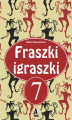 Okładka książki: Fraszki igraszki 7