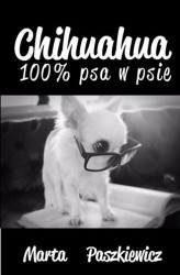 Okładka: Chihuahua 100% psa w psie