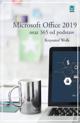 Okładka: Microsoft Office 2019 oraz 365 od podstaw