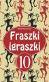 Okładka książki: Fraszki igraszki 10 
