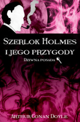 Okładka: Szerlok Holmes i jego przygody. Dziwna posada
