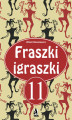 Okładka książki: Fraszki igraszki 11