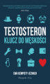 Okładka książki: Testosteron. Klucz do męskości