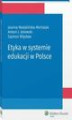 Okładka książki: Etyka w systemie edukacji w Polsce