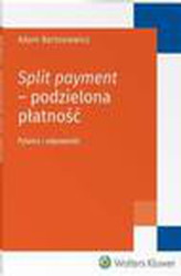 Okładka: Split payment - podzielona płatność. Pytania i odpowiedzi
