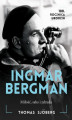 Okładka książki: Ingmar Bergman. Miłość, seks i zdrada