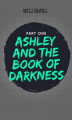 Okładka książki: Ashley and the Book of Darkness: part one