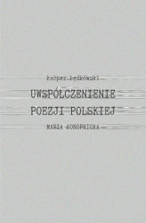 Okładka: Uwspółcześnienie poezji polskiej