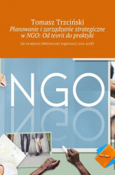 Okładka: Planowanie i zarządzanie strategiczne w NGO: Od teorii do praktyki