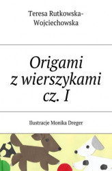 Okładka: Origami z wierszykami cz. I