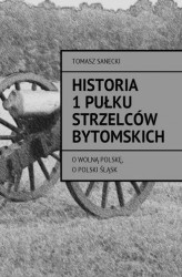Okładka: Historia I pułku strzelców bytomskich