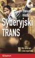Okładka książki: Syberyjski trans. Część 1 Mój tatuś kat i inne reportaże