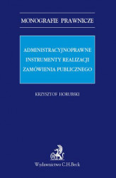 Okładka: Administracyjnoprawne instrumenty realizacji zamówienia publicznego