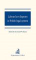Okładka książki: Labour law disputes in Polish legal system