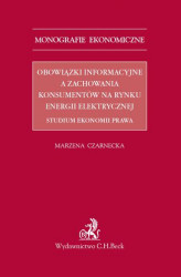 Okładka: Obowiązki informacyjne a zachowania konsumentów na rynku energii elektrycznej. Studium ekonomii prawa