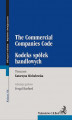 Okładka książki: Kodeks spółek handlowych. The Commercial Companies Code. Wydanie 8