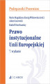 Okładka książki: Prawo instytucjonalne Unii Europejskiej. Wydanie 7