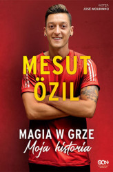 Okładka: Mesut Özil. Magia w grze. Moja historia