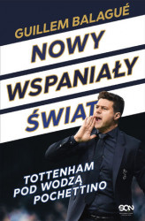 Okładka: Nowy wspaniały świat. Tottenham pod wodzą Pochettino