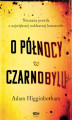 Okładka książki: O północy w Czarnobylu. Nieznana prawda o największej nuklearnej katastrofie
