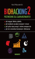 Okładka książki: Biohacking 2. Przewodnik dla zaawansowanych