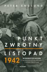 Okładka: Punkt zwrotny. Listopad 1942. 40 osobistych historii z najważniejszego miesiąca II wojny światowej