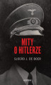 Okładka książki: Mity o Hitlerze