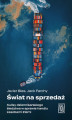 Okładka książki: Świat na sprzedaż. Kulisy dziennikarskiego śledztwa w sprawie handlu zasobami Ziemi