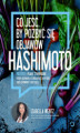 Okładka książki: Co jeść, by pozbyć się objawów hashimoto